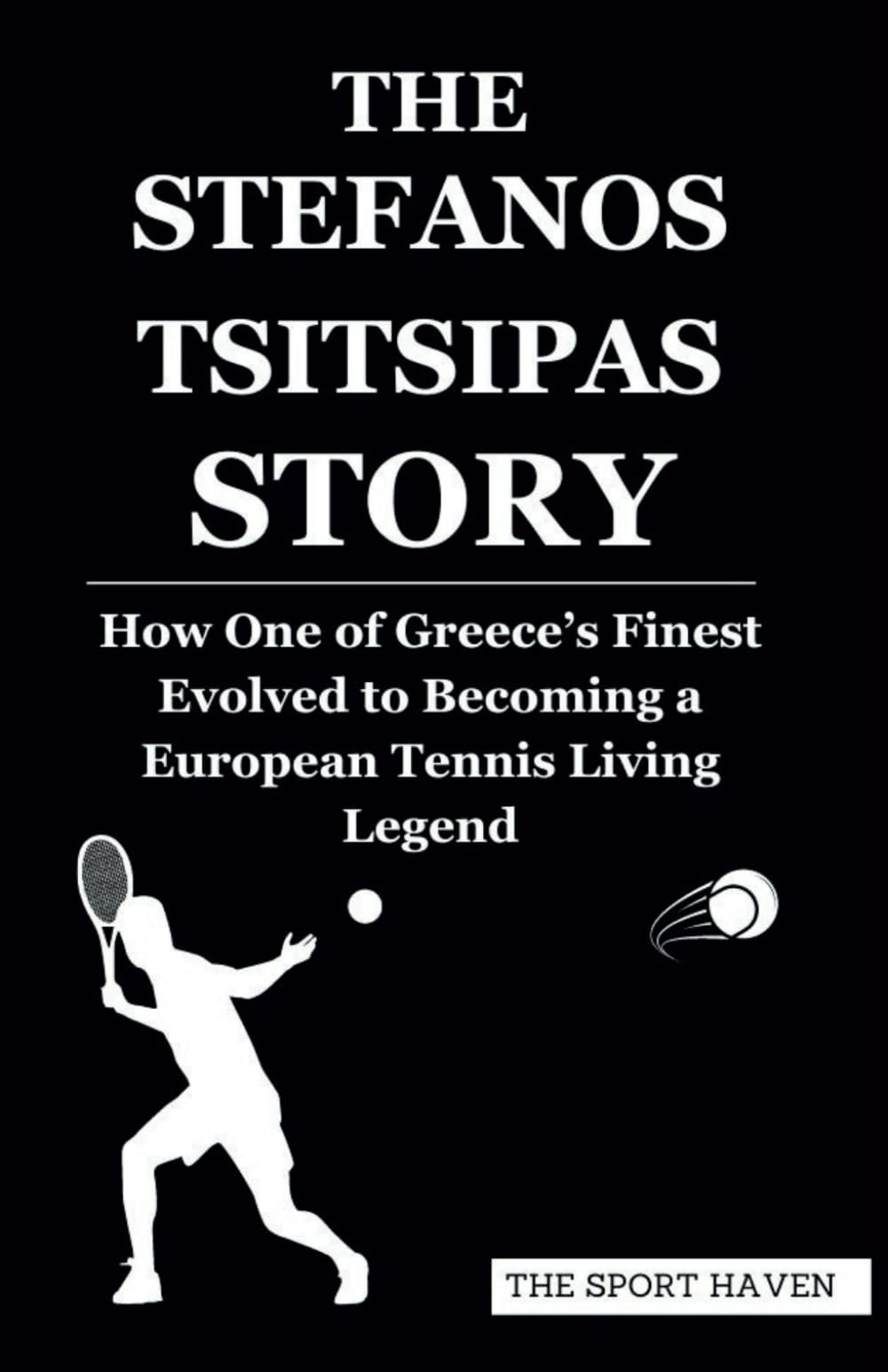 THE STEFANOS TSITSIPAS STORY: How One of Greece’s Finest Evolved to Becoming a European Tennis Living Legend