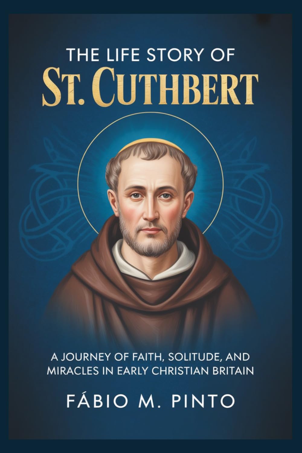 THE LIFE STORY OF ST. CUTHBERT (Lives Of Saints)