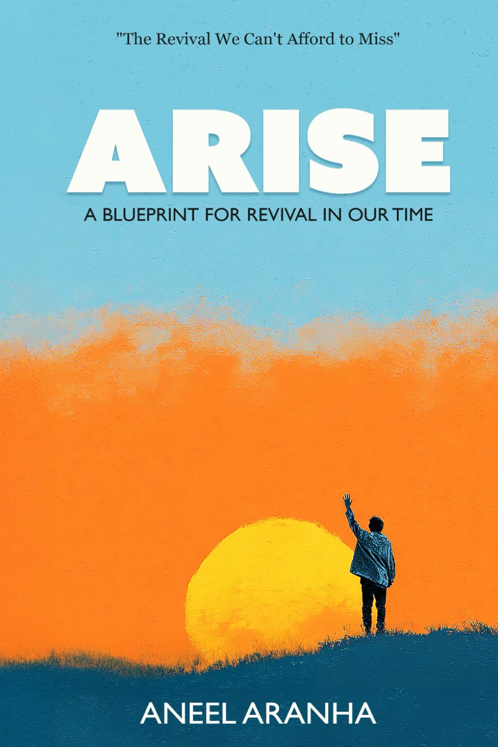ARISE: A Blueprint for Revival in Our Time