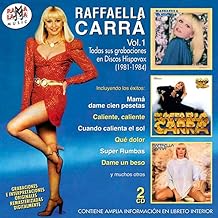 CARRÁ, RAFFAELLA - Vol.1 - Todas sus grabaciones en Discos Hispavox (1981-1984)