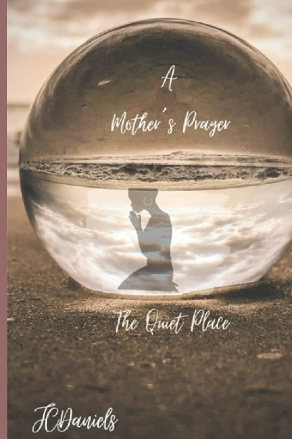 The Quiet Place: "A Mother's Prayers'