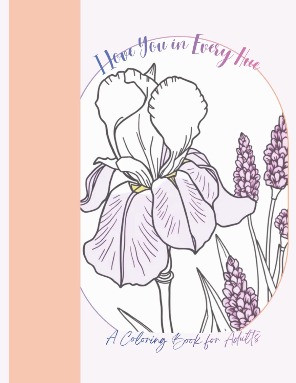 I Love You in Every Hue: A Coloring Book For Adults