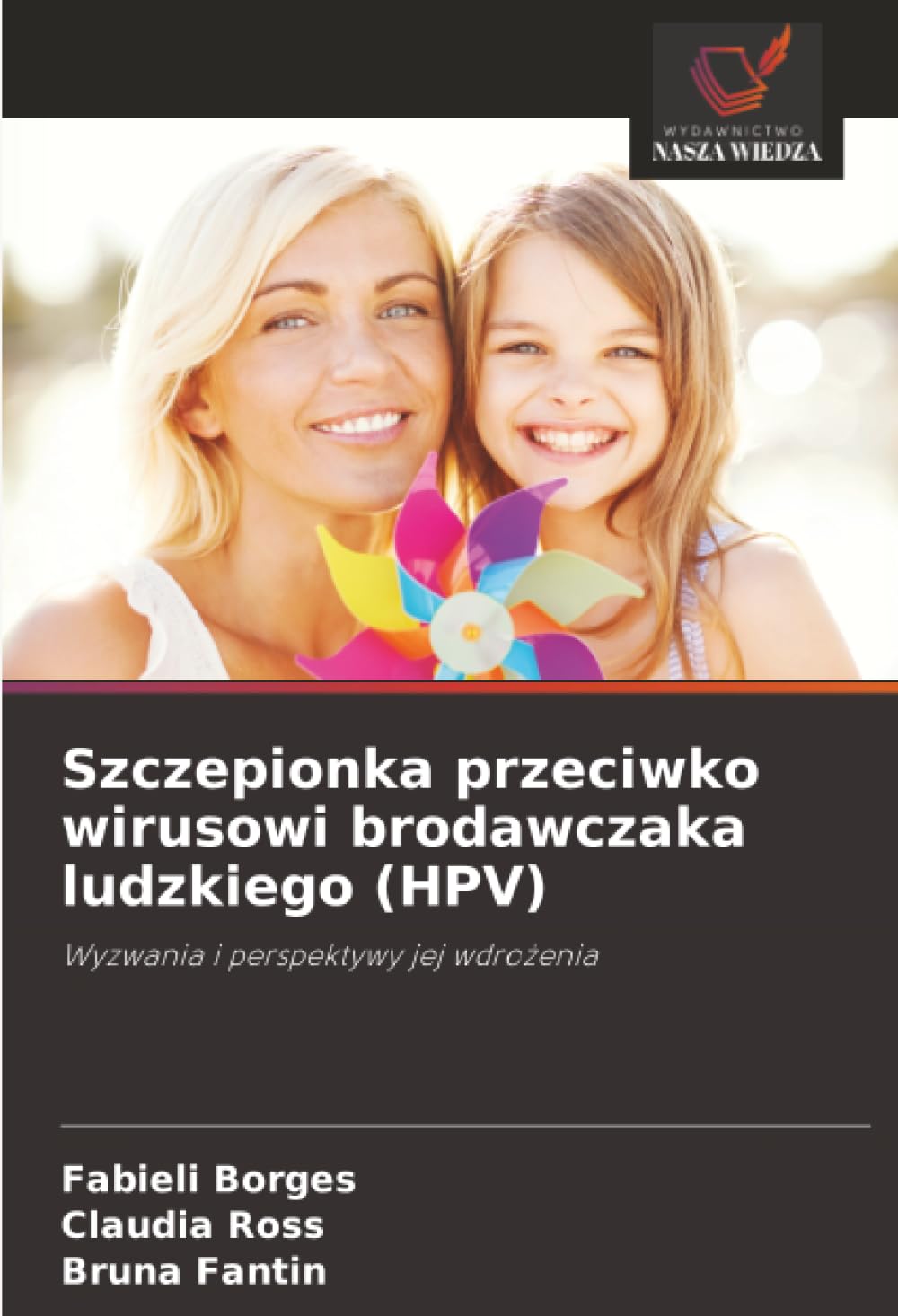 Szczepionka przeciwko wirusowi brodawczaka ludzkiego (HPV): Wyzwania i perspektywy jej wdrożenia