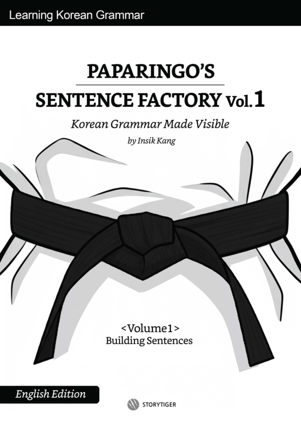 Paparingo’s Sentence Factory: Korean Grammar Made Visible — Volume 1: Building Sentences