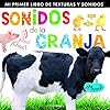 Sonidos de la granja: Mi primer libro de texturas y sonidos (Mi primer libro de…)