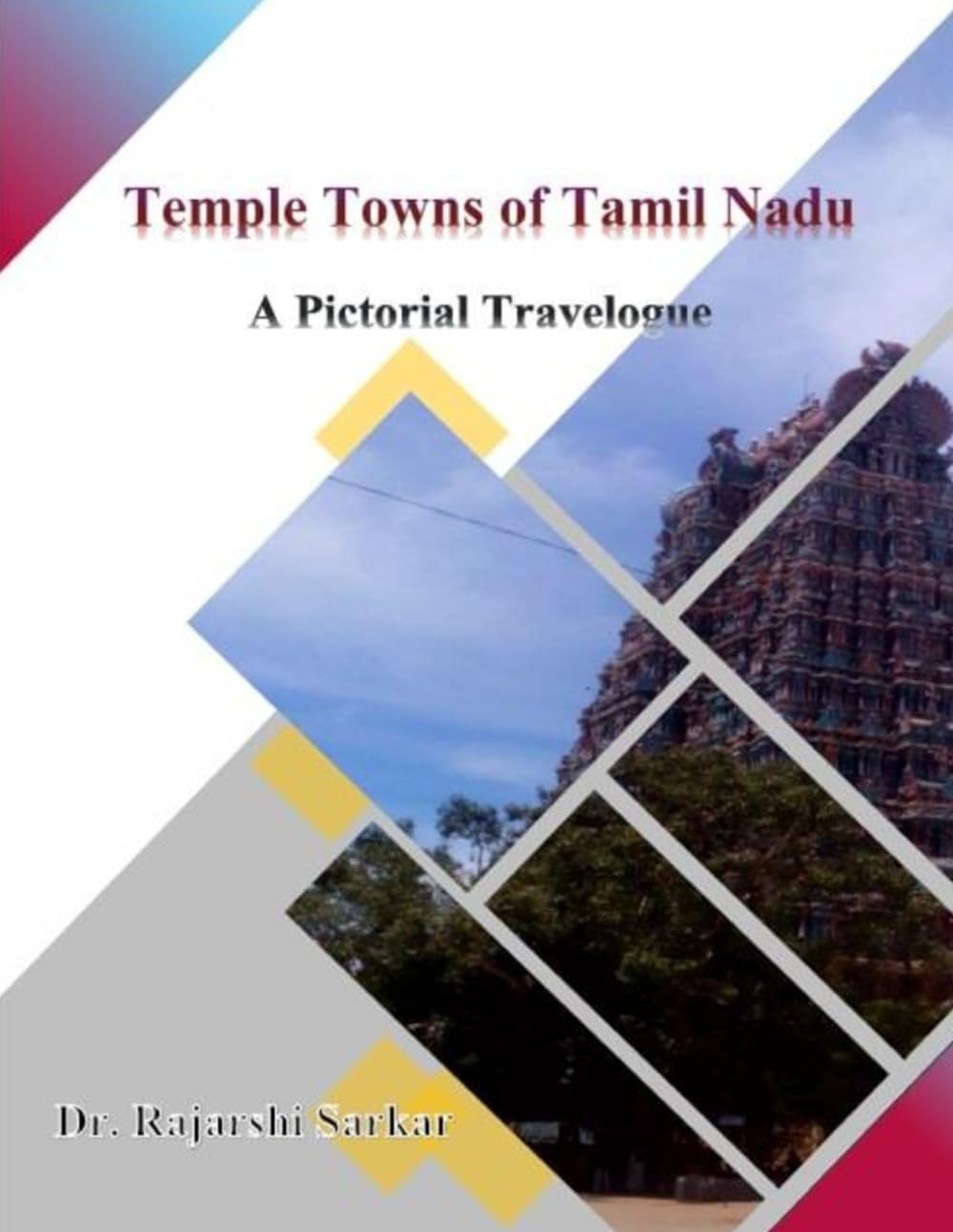 Temple Towns of Tamil Nadu: A Pictorial Travelogue (The India Heritage Travelogue)