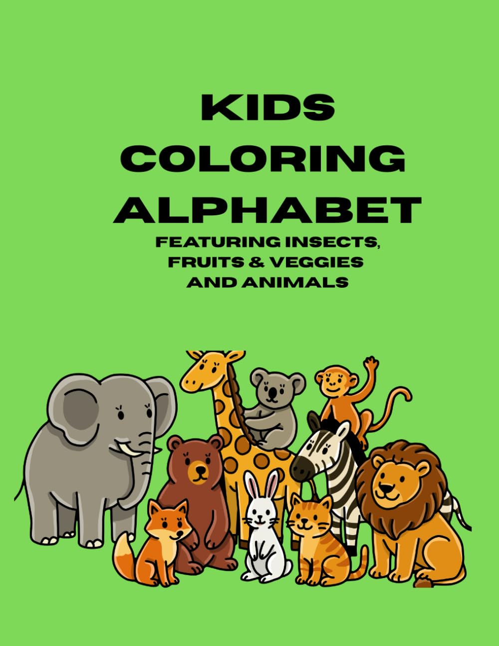 Kids Coloring Alphabet: Featuring insects, fruits and veggies, and animals