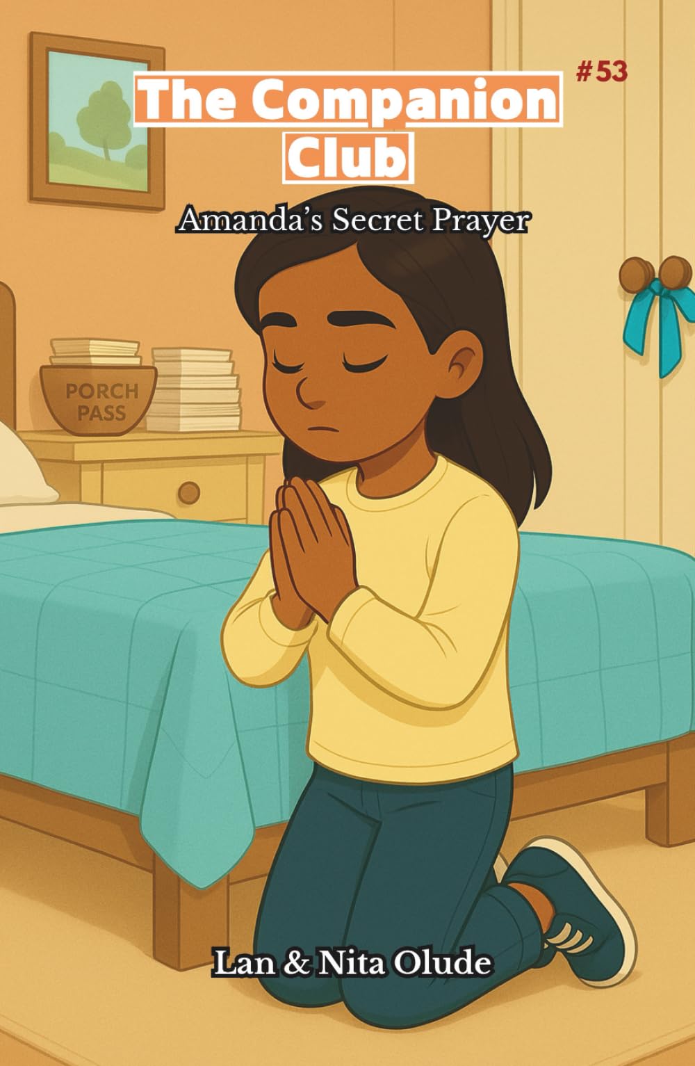 The Companion Club #53: Amanda’s Secret Prayer: A middle-grade Christian friendship story about quiet courage, prayer, and small acts of kindness (Ages 8-12)
