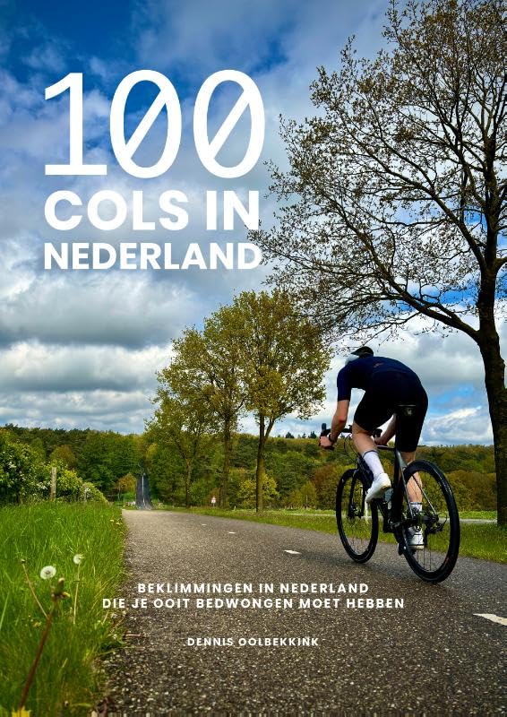 100 cols in Nederland: beklimmingen in Nederland die je ooit bedwongen moet hebben