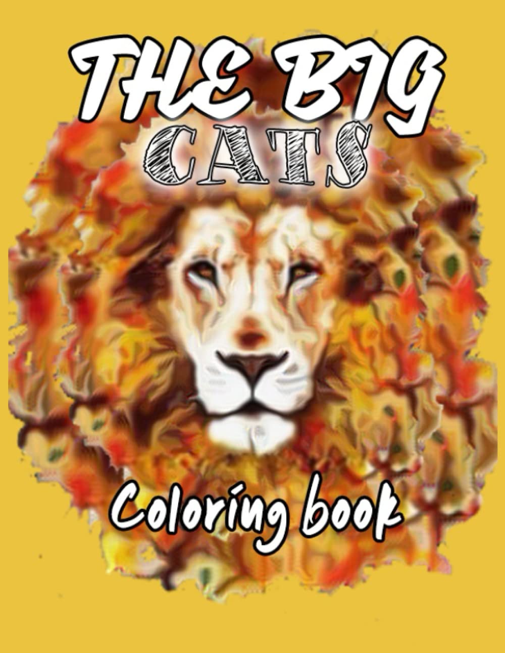 The Big Cats Coloring Book: great gift for kids To develop their skills in coloring .lion,tiger,leopard,cheetah...