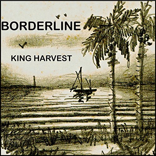 Spiele Borderline von King Harvest auf Amazon Music ab