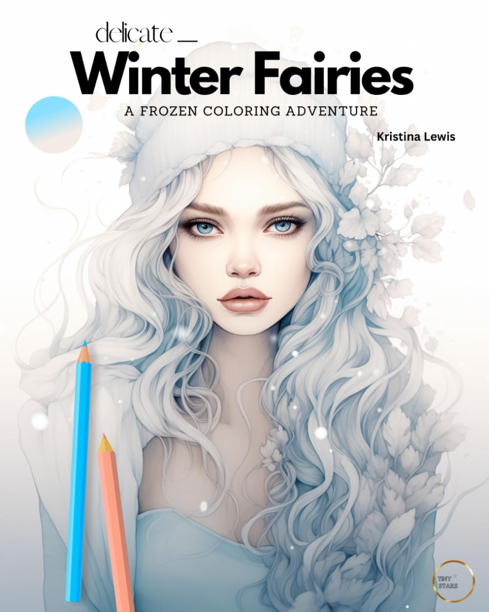 Delicate Winter Fairies: A Frozen Coloring Adventure - Fairy Coloring Book For Adults