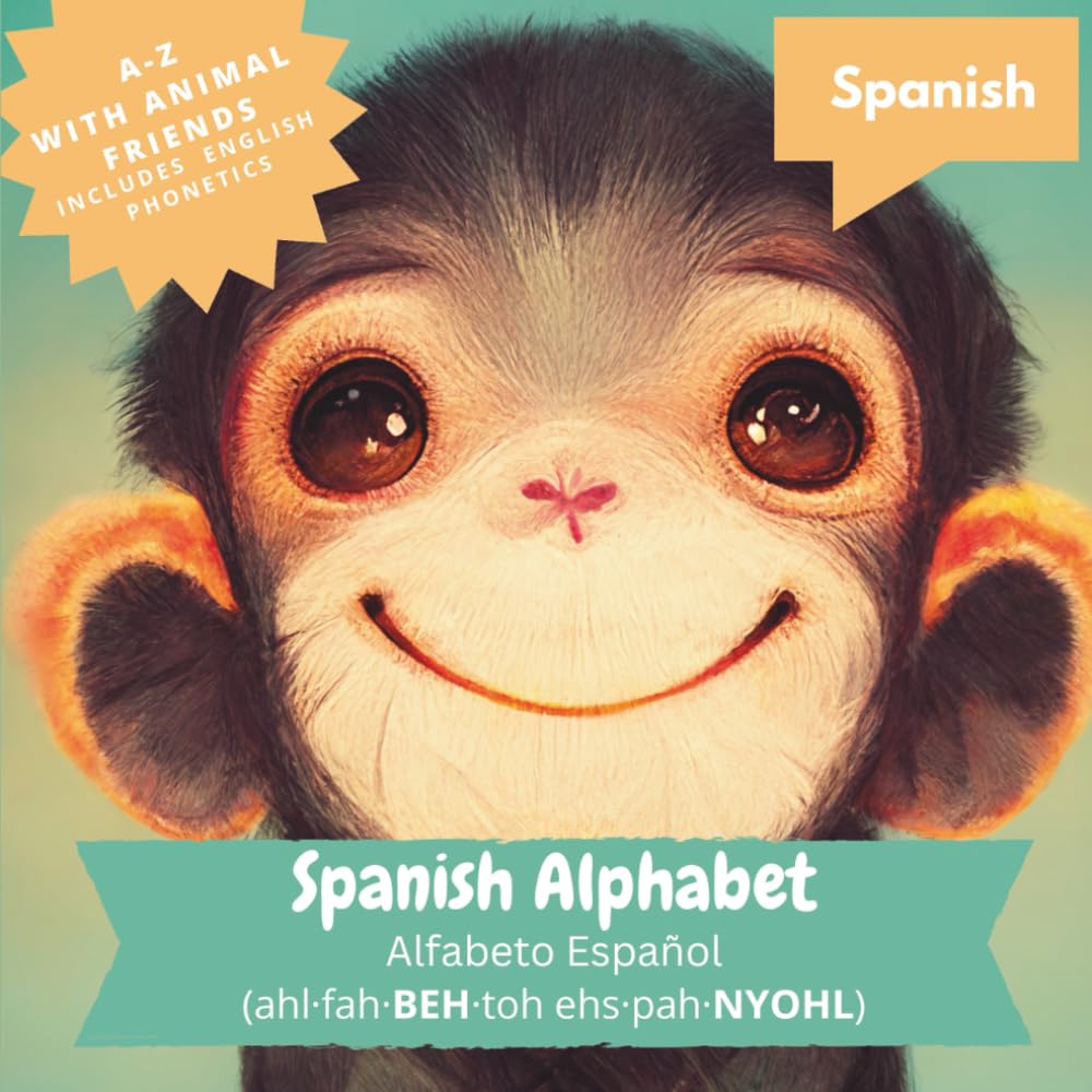 Spanish Alphabet: Learning Spanish for English Speaking Children (Spanish Language Learning for Kids)