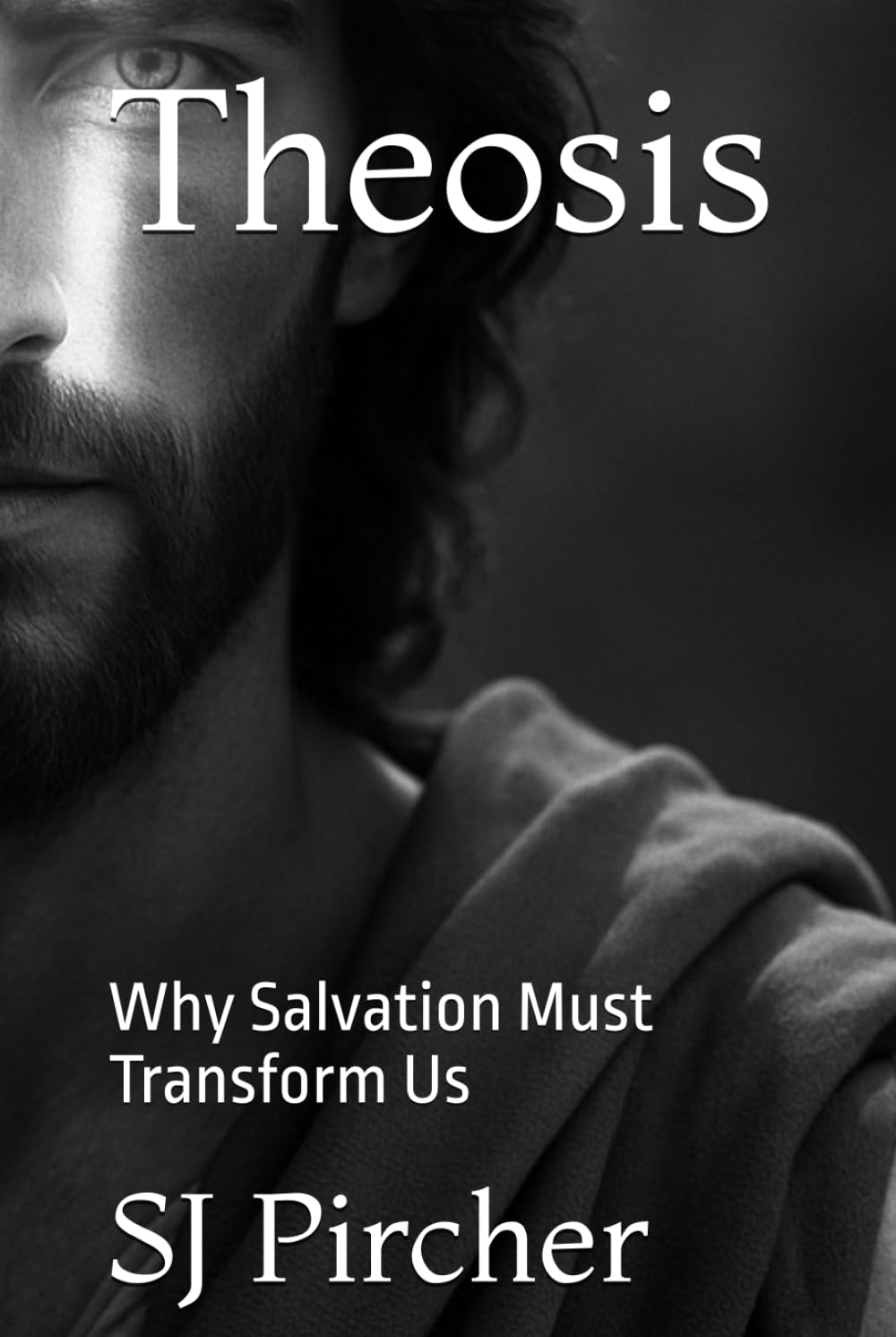 Theosis: Why Salvation Must Transform Us