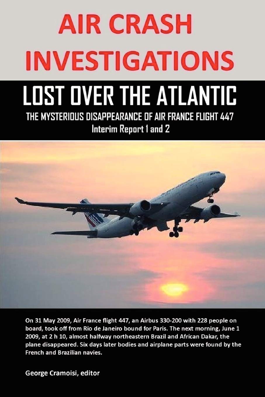 AIR CRASH INVESTIGATIONS: LOST OVER THE ATLANTIC, The Mysterious Disappearance of Air France Flight 447
