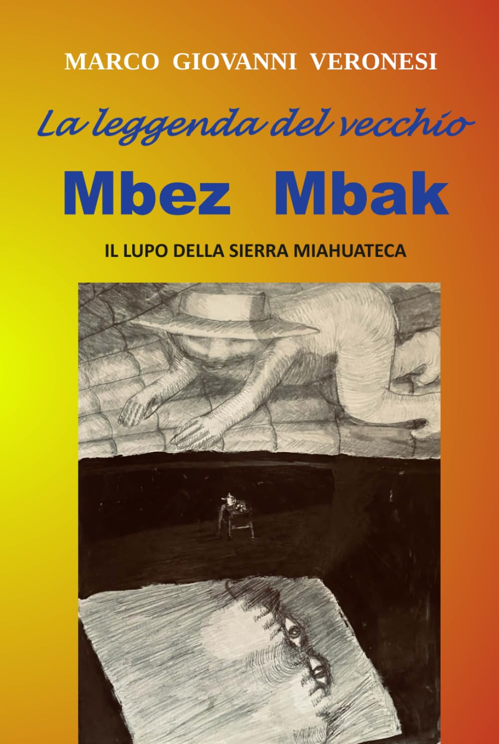 La leggenda del vecchio Mbez Mbak: Il lupo della Sierra Miahuateca