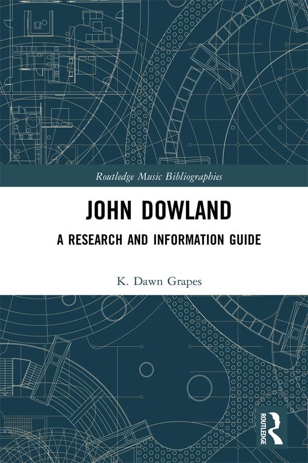 John Dowland: A Research and Information Guide (Routledge Music Bibliographies)