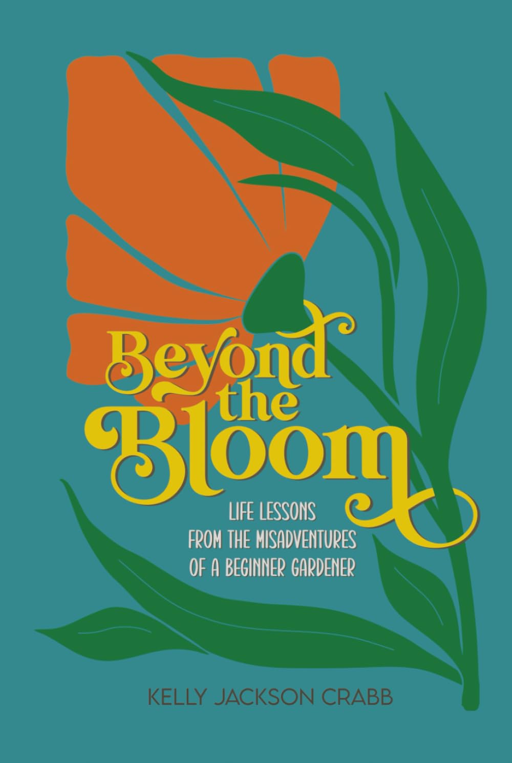 Beyond the Bloom: Life Lessons from the Misadventures of a Beginner Gardener