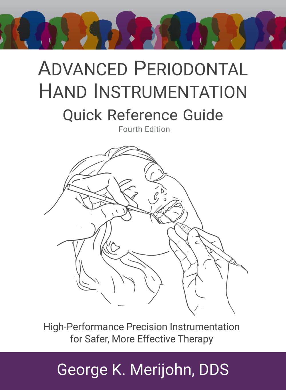 ADVANCED PERIODONTAL HAND INSTRUMENTATION Quick Reference Guide: High-Performance Precision Instrumentation for Safer, More Effective Therapy