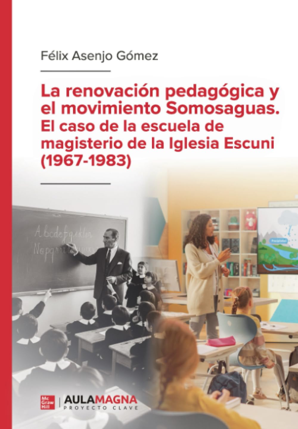 La renovación pedagógica y el movimiento Somosaguas. El caso de la escuela de magisterio de la Iglesia Escuni (1967-1983)