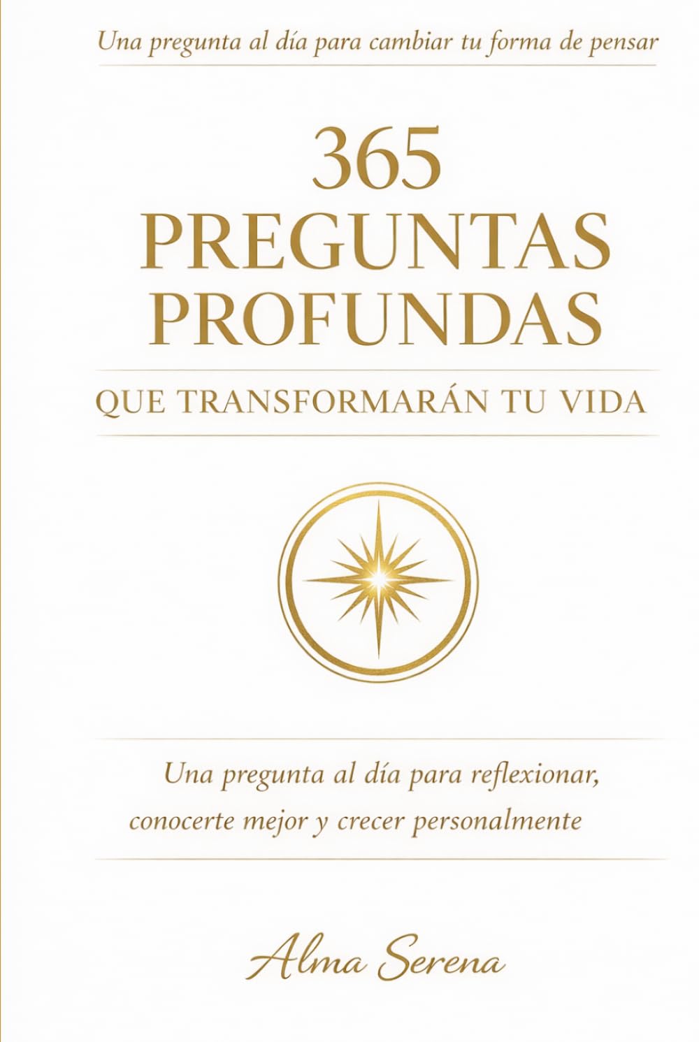 365 Preguntas Profundas que Transformarán Tu Vida: Un diario de reflexión para el autoconocimiento, el crecimiento personal y descubrir tu verdadero propósito