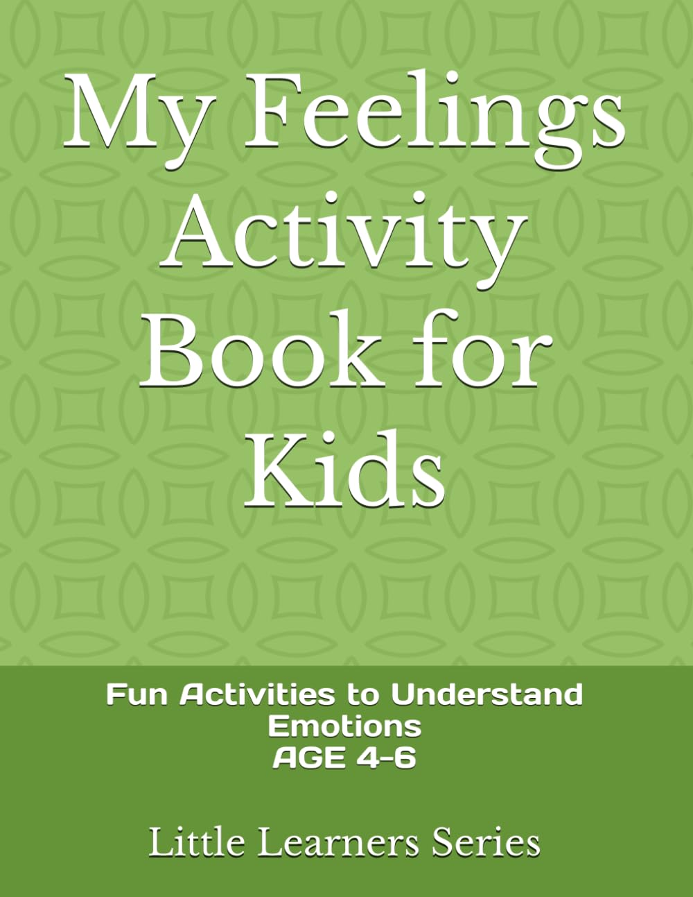 My Feelings Activity Book for Kids: Fun Activities to Understand Emotions
