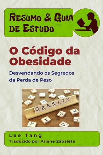 Resumo &amp; Guia de Estudo: O Código da Obesidade - Desvendando os Segredos da Perda de Peso: Resumo &amp; Guia de Estudo (Portuguese Edition)