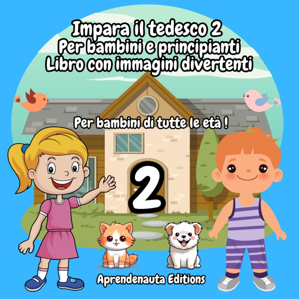 Impara il tedesco 2 Per bambini e principianti Libro con immagini divertenti: Per bambini di tutte le età !