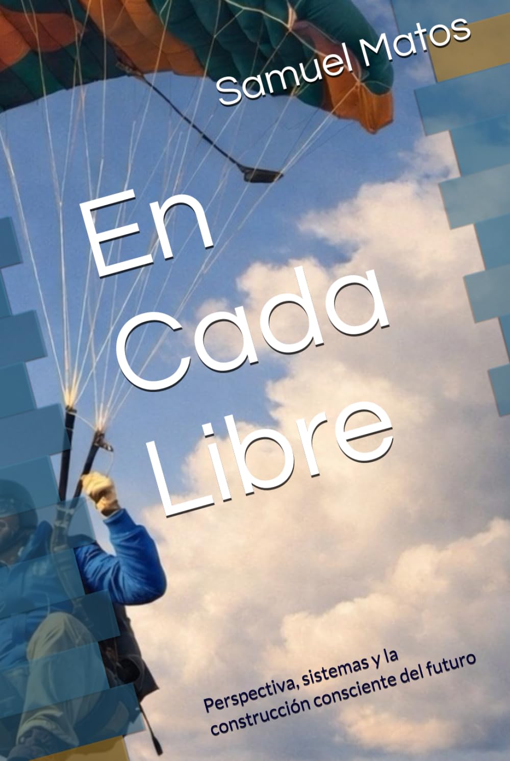 En Cada Libre: Perspectiva, sistemas y la construcción consciente del futuro