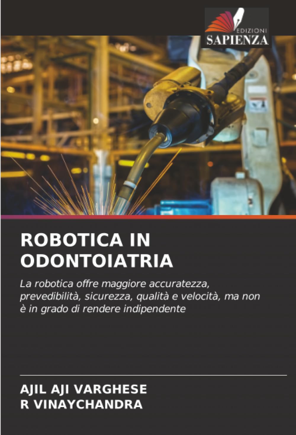 ROBOTICA IN ODONTOIATRIA: La robotica offre maggiore accuratezza, prevedibilità, sicurezza, qualità e velocità, ma non è in grado di rendere indipendente