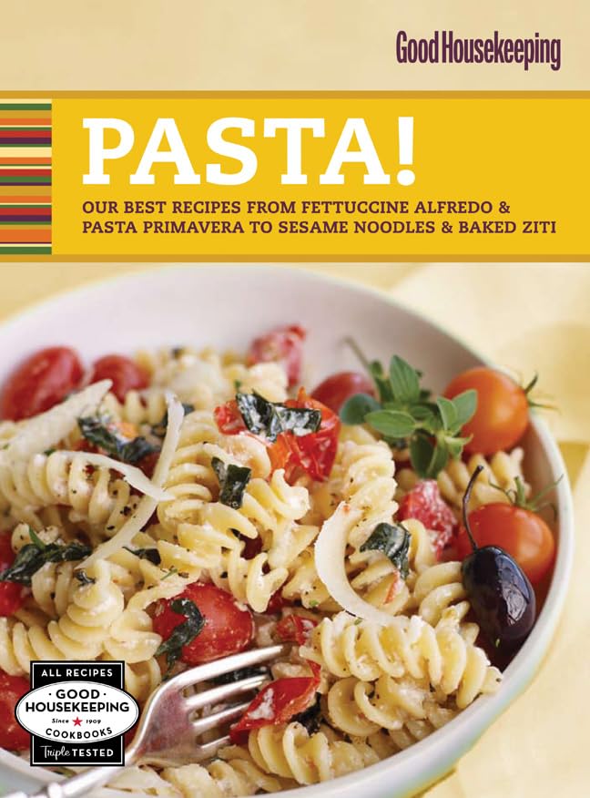 Buy Good Housekeeping Pasta!: Our Best Recipes from Fettuccine Alfredo & Pasta Primavera to Sesame Noodles & Baked Ziti — BookShops.in