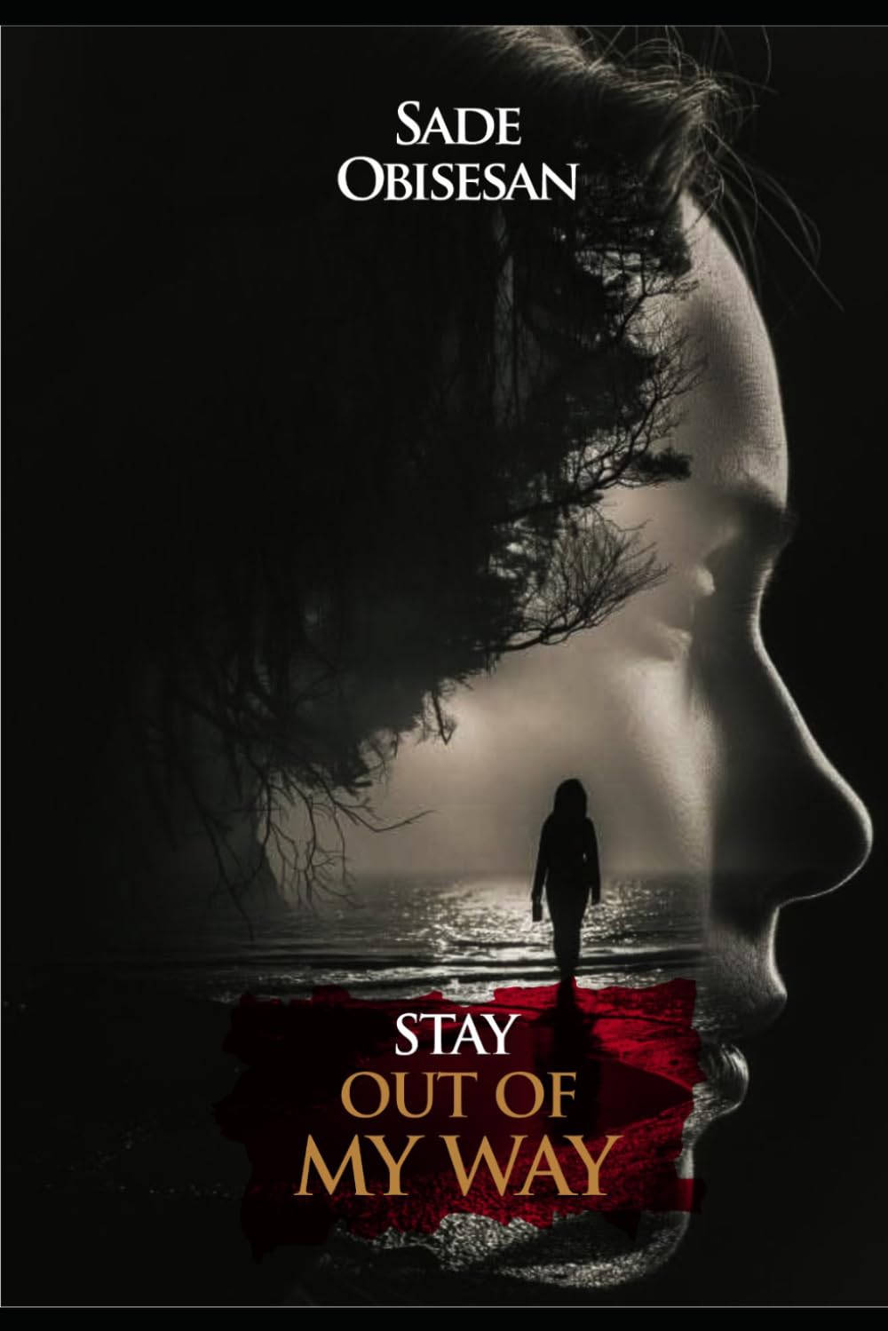 STAY OUT OF MY WAY