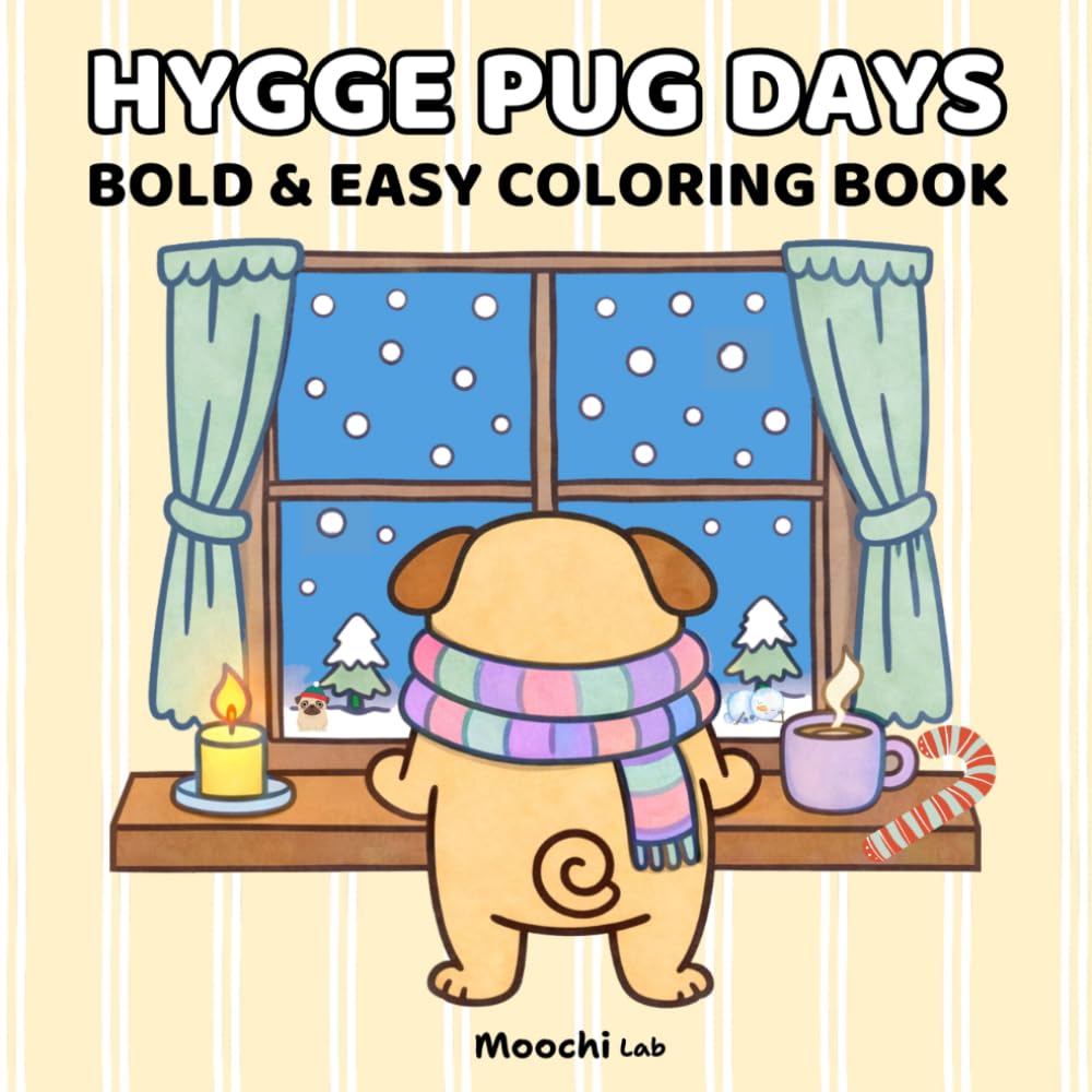 Hygge Pug Days: Bold & Easy Animal Coloring Book for Dog Lovers, Kids & Adults – Easy & Simple Pug Designs for Relaxation, Stress Relief and Creative Fun