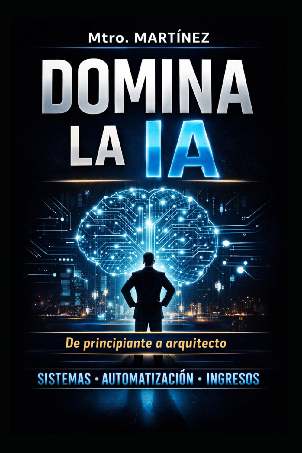 Domina la IA: De principiante a arquitecto