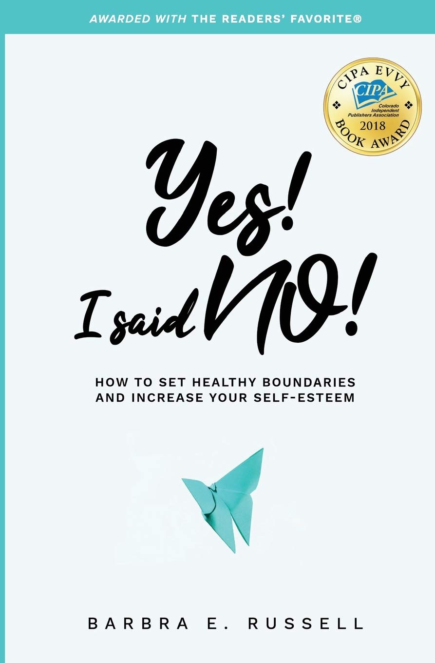 Yes! I Said No!: How to Set Healthy Boundaries and Increase Your Self-Esteem