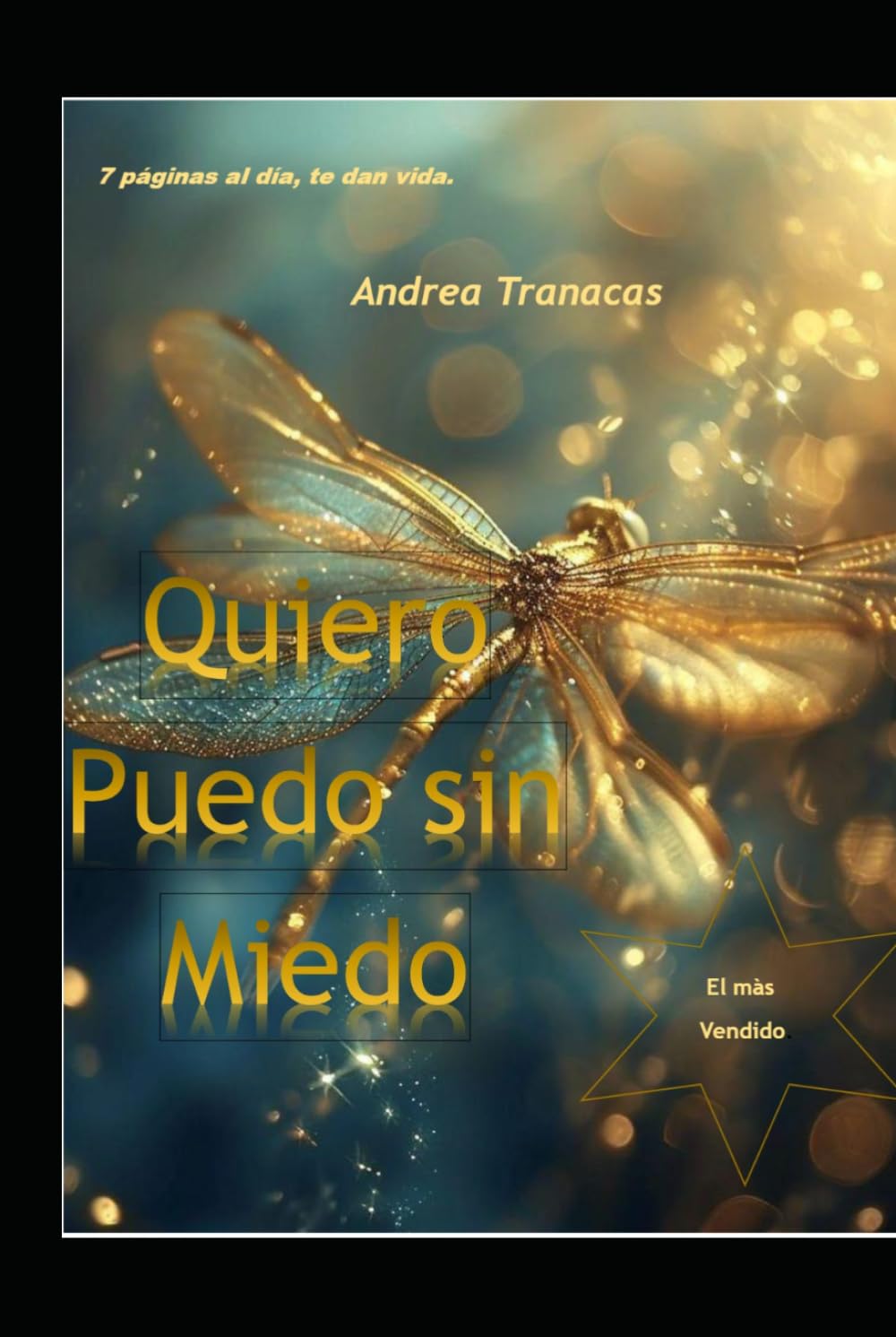 QUIERO PUEDO SIN MIEDO: 7 PAGINAS AL DIA TE CAMBIAN LA VIDA