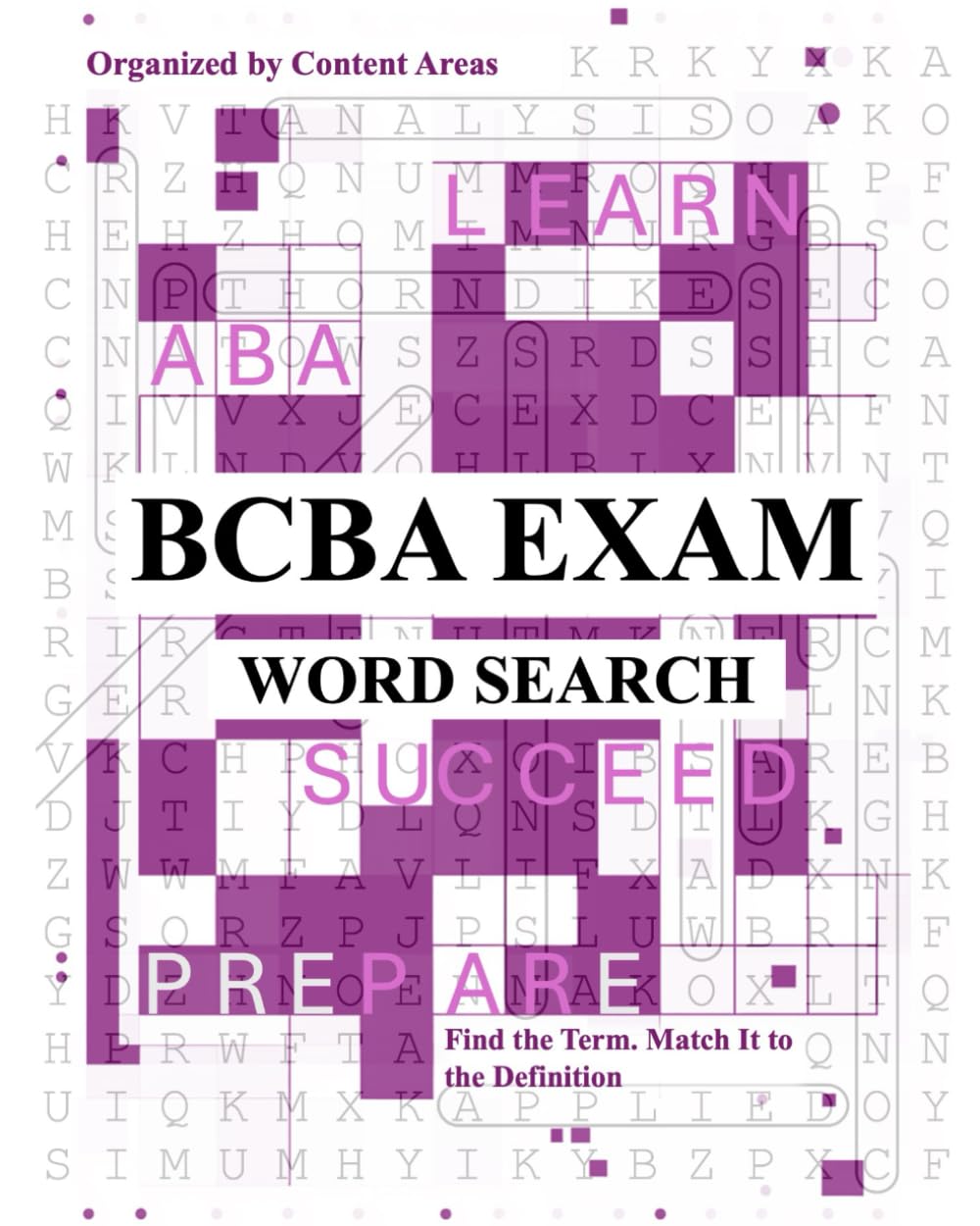 BCBA EXAM WORD SEARCH BOOK: Definition-Based ABA Terminology Practice (BCBA Exam Prep: Study Tools Collection)