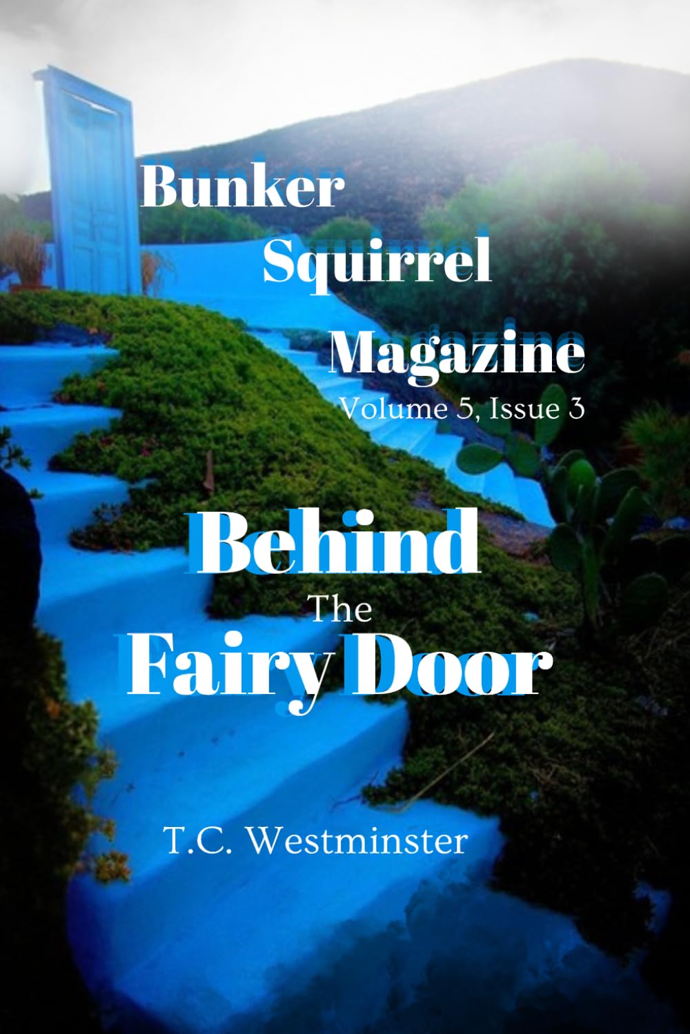 Bunker Squirrel Magazine Behind the Fairy Door: Volume 5, Issue 3