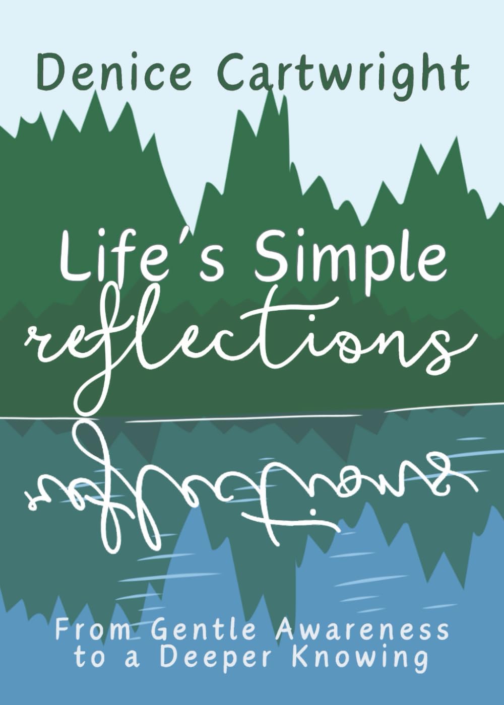 Life's Simple Reflections: From Gentle Awareness to a Deeper Knowing (Pure Peace - Life's Simple Series)