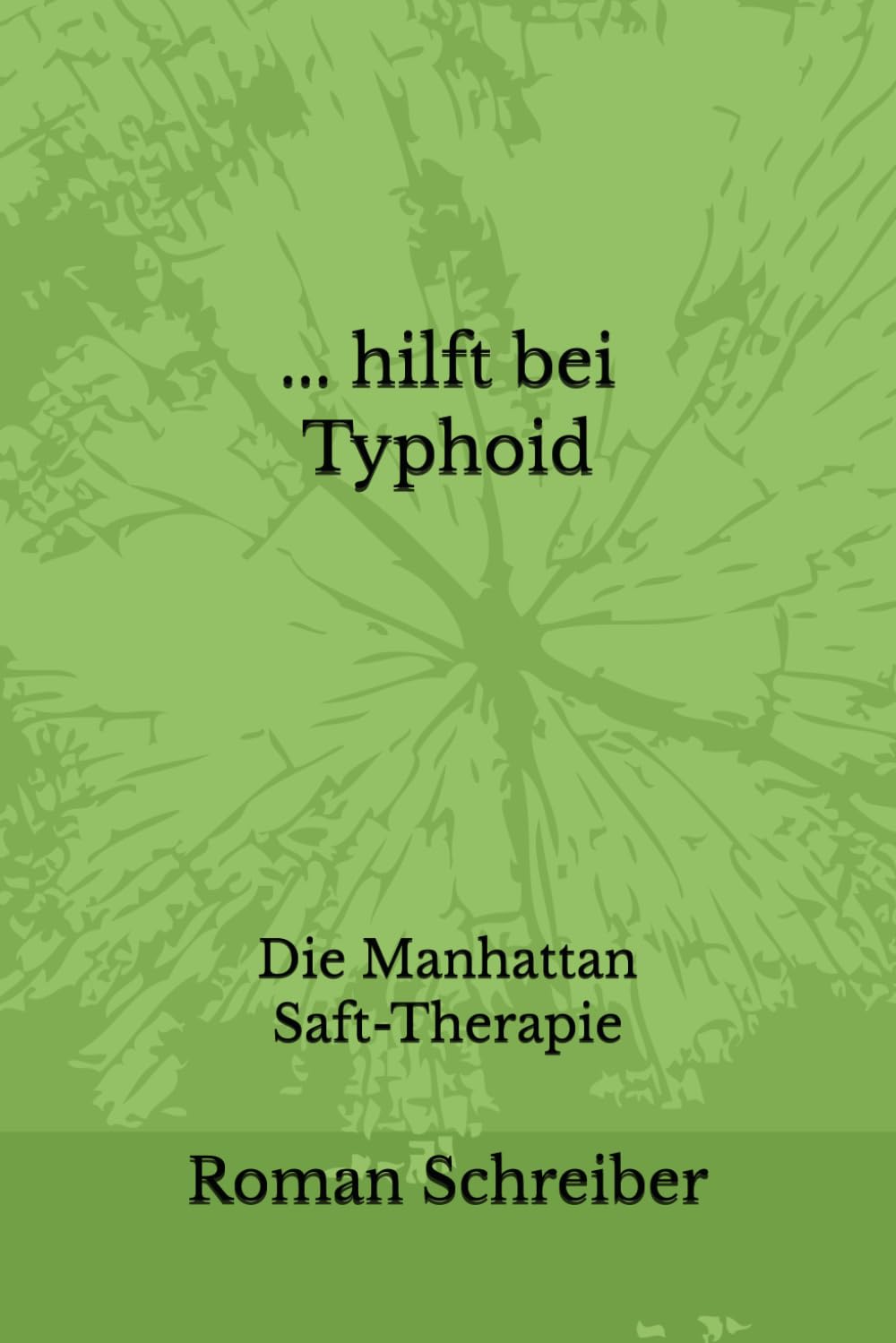 ... hilft bei Typhoid: Die Manhattan Saft-Therapie