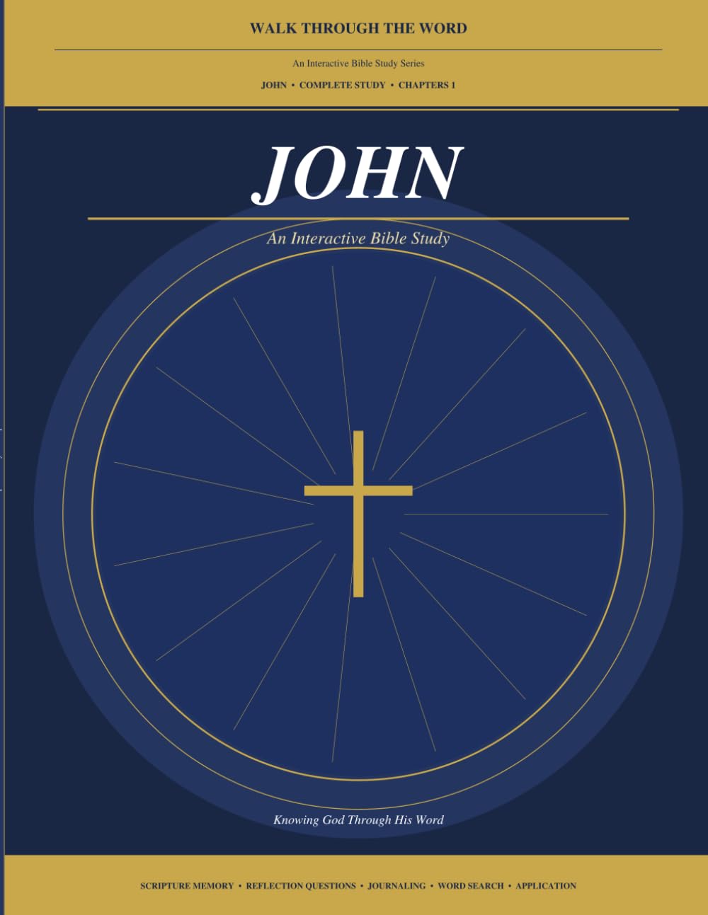 John: An Interactive Bible Study — All 21 Chapters (Walk Through the Word)