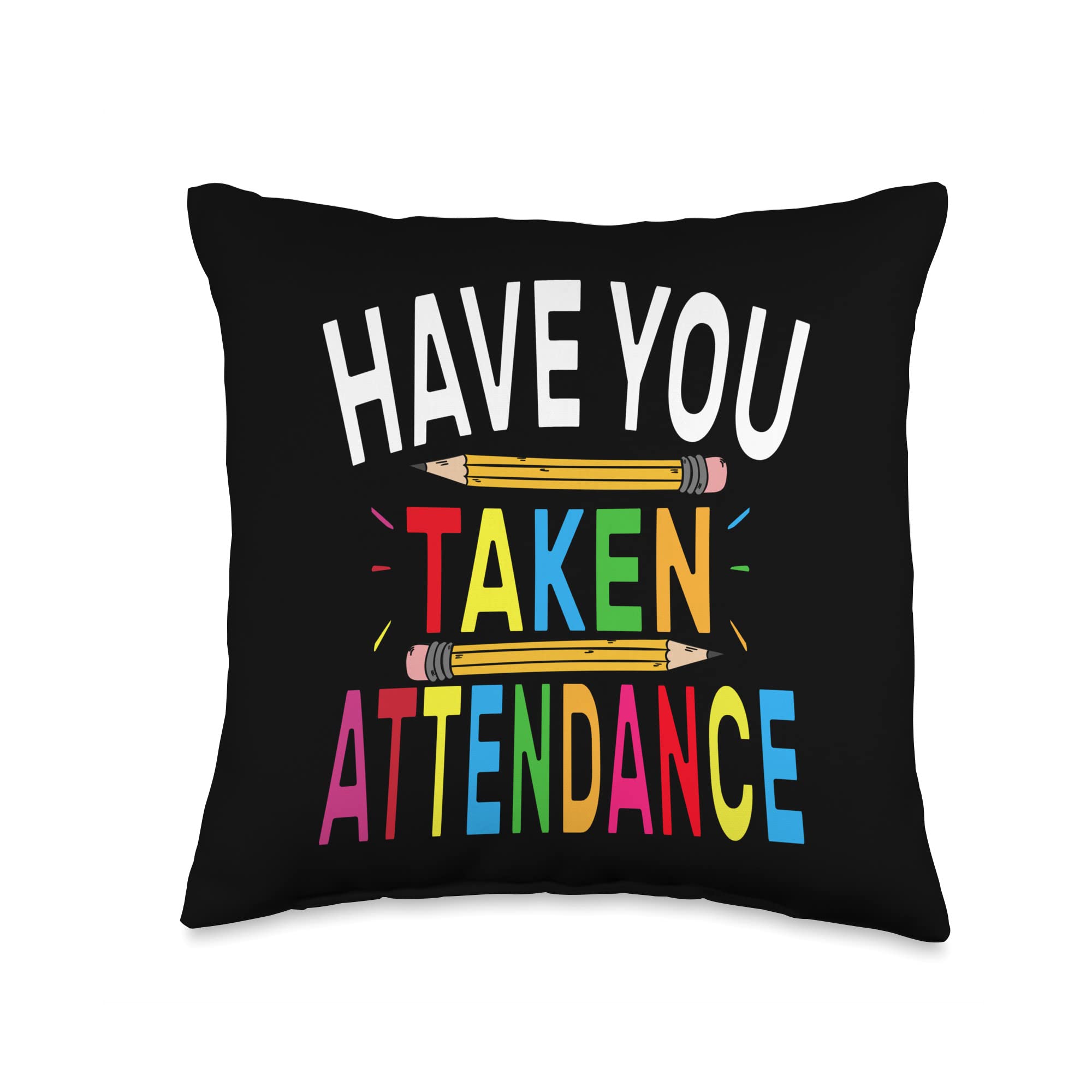 Have You Taken Back to School Attendance Clerk Throw Pillow, 16x16, Multicolor