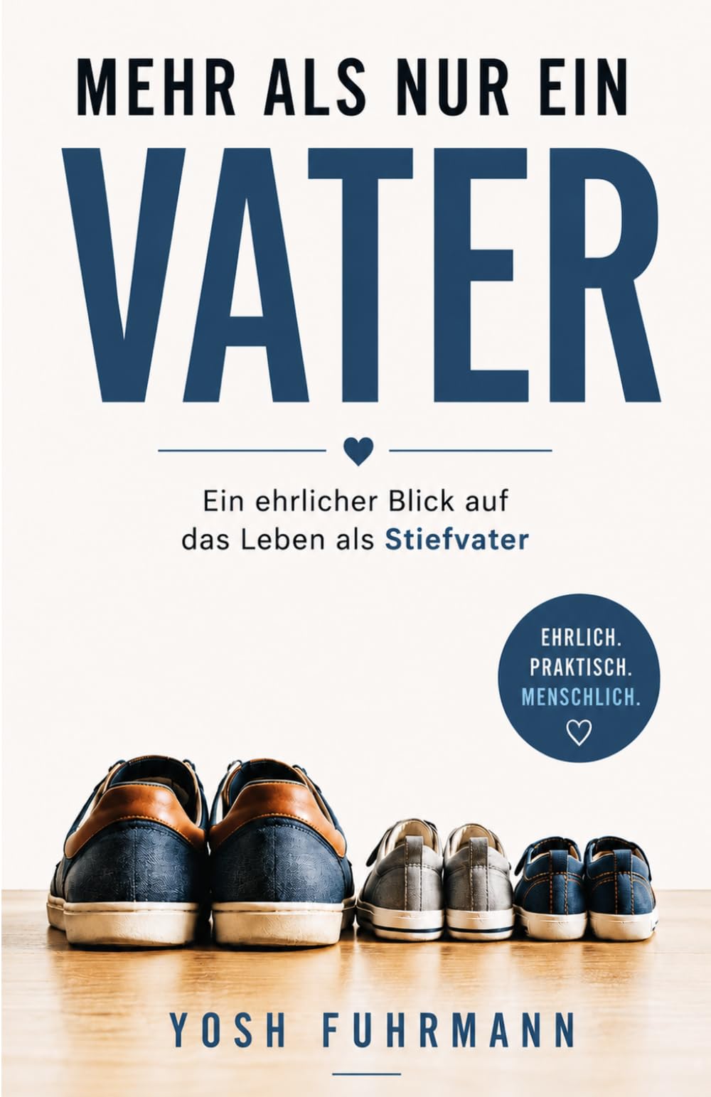Mehr als nur ein Vater: Ein ehrlicher Blick auf das Leben als Stiefvater