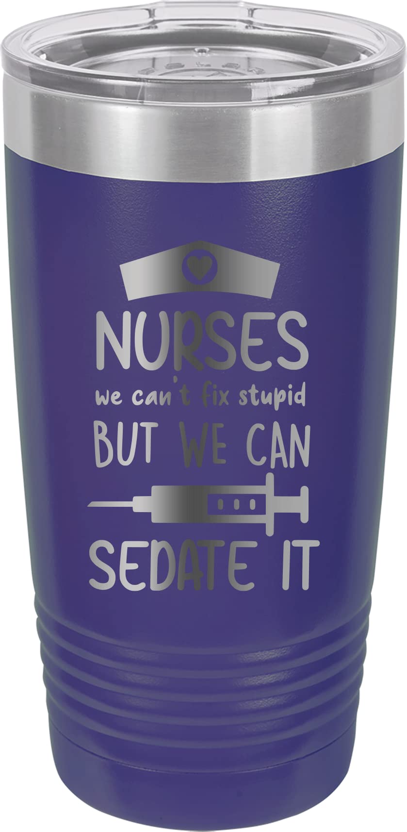 Nurses We Can't Fix Stupid But We Can Sedate It - Nursing - Stainless Steel Double-Wall Insulated Tumbler 20-Ounce Truck Car Travel Coffee Cup Mug with Lid