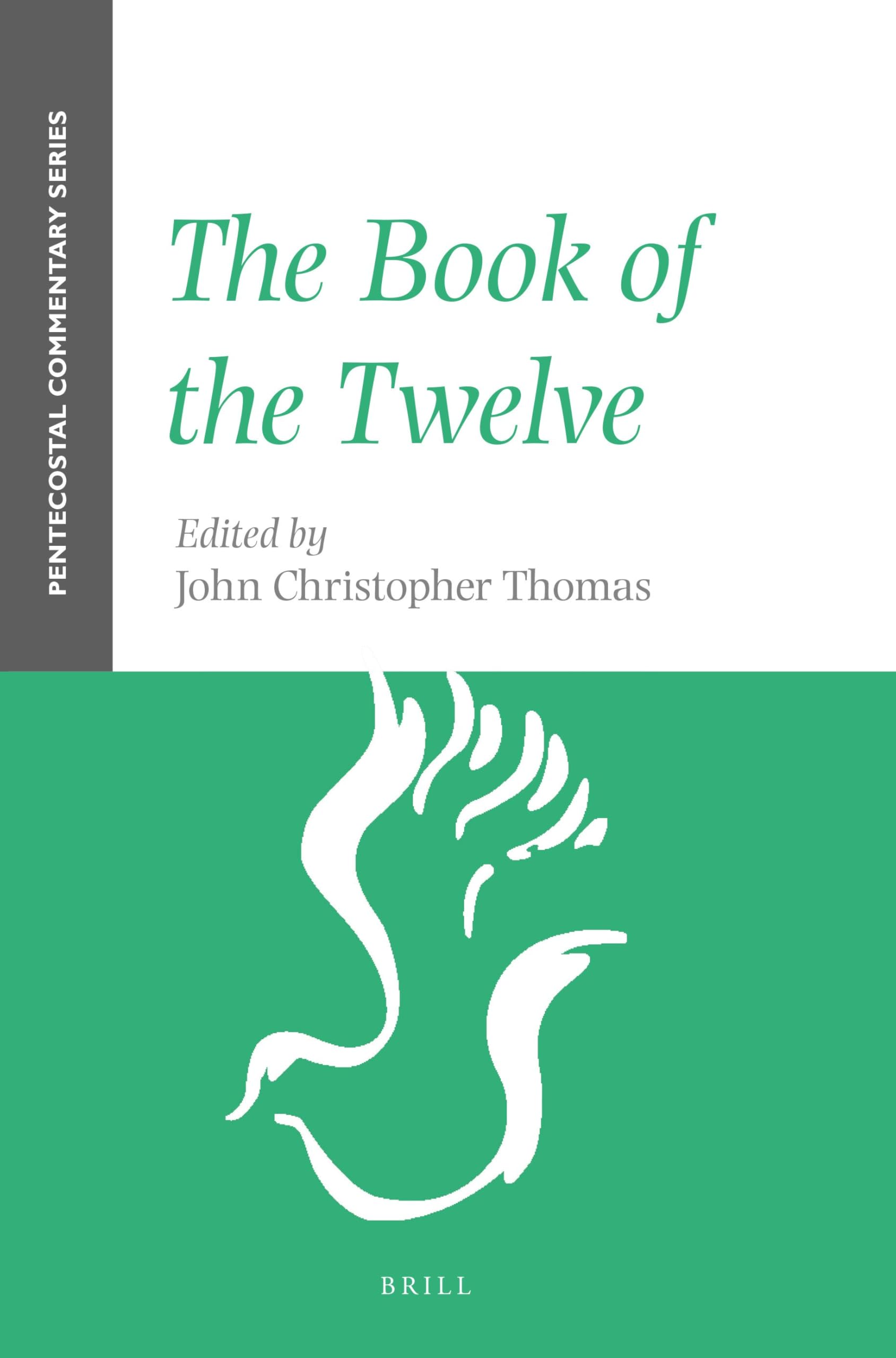 The Book of the Twelve: A Pentecostal Commentary: 6 (Pentecostal Commentary Series)