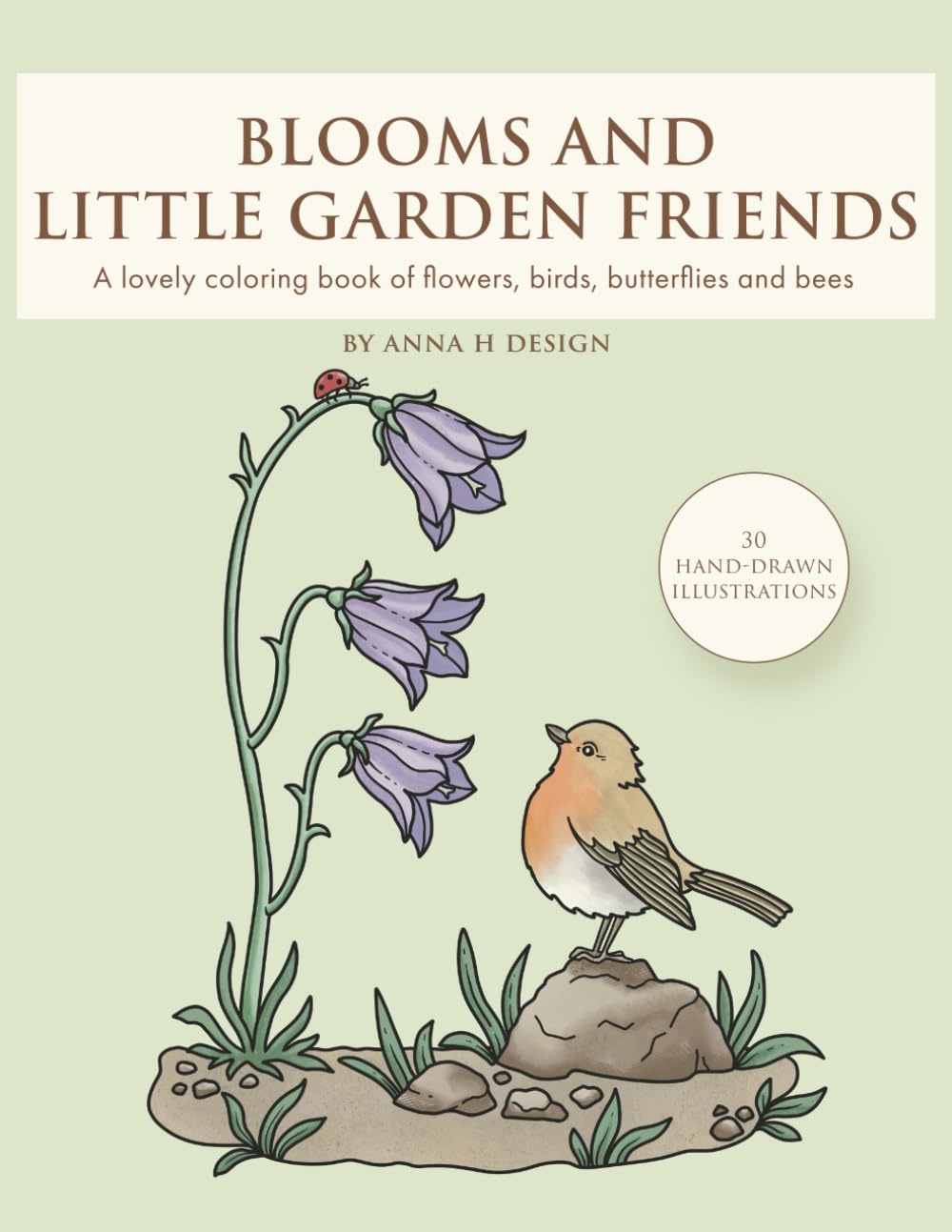 Blooms and Little Garden Friends: A lovely coloring book of flowers, birds, butterflies and bees
