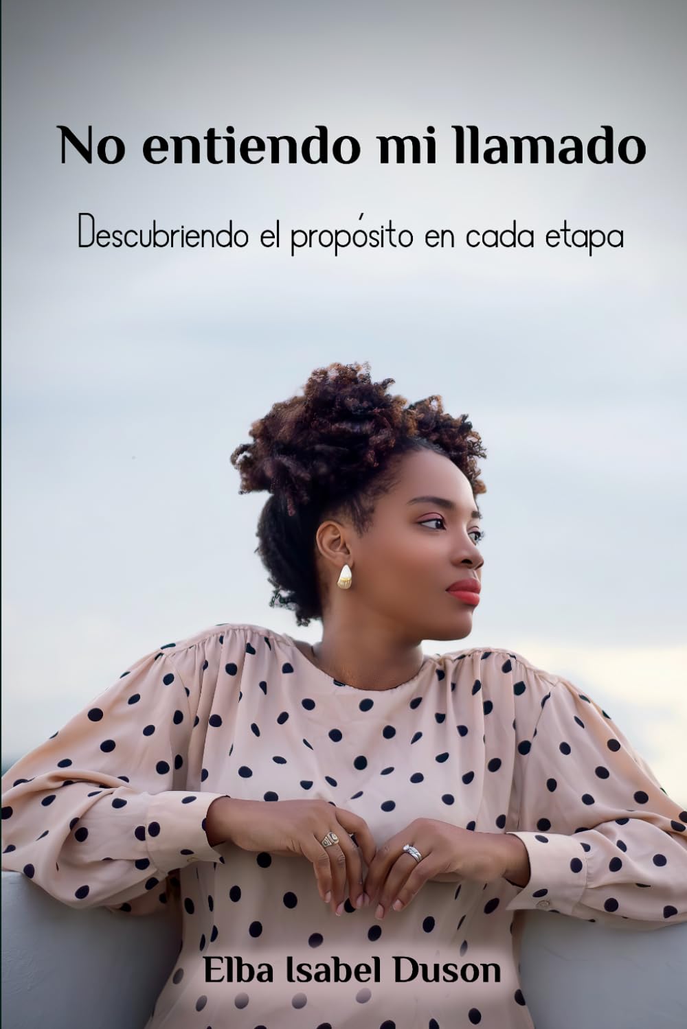 No entiendo mi llamado: Descubriendo el propósito en cada etapa