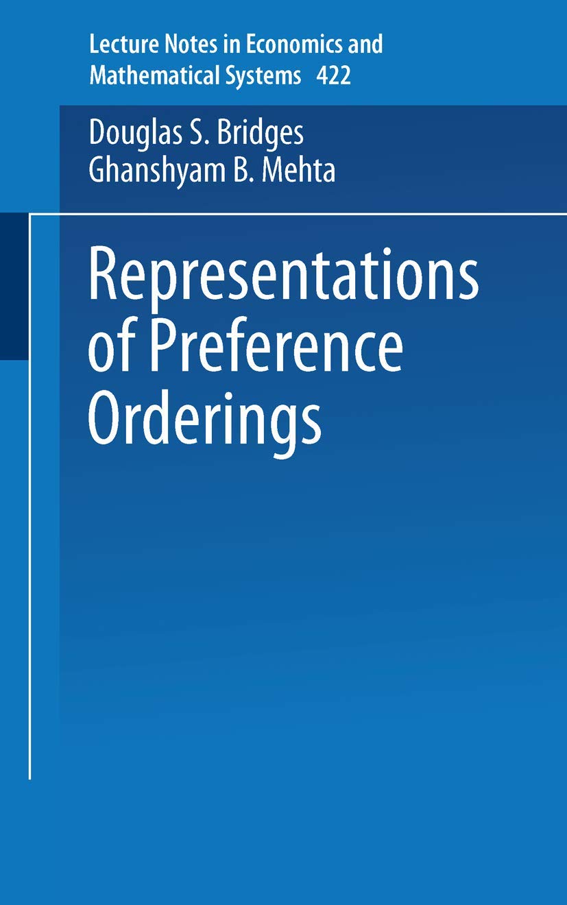 Representations of Preferences Orderings: 422 (Lecture Notes in Economics and Mathematical Systems, 422)
