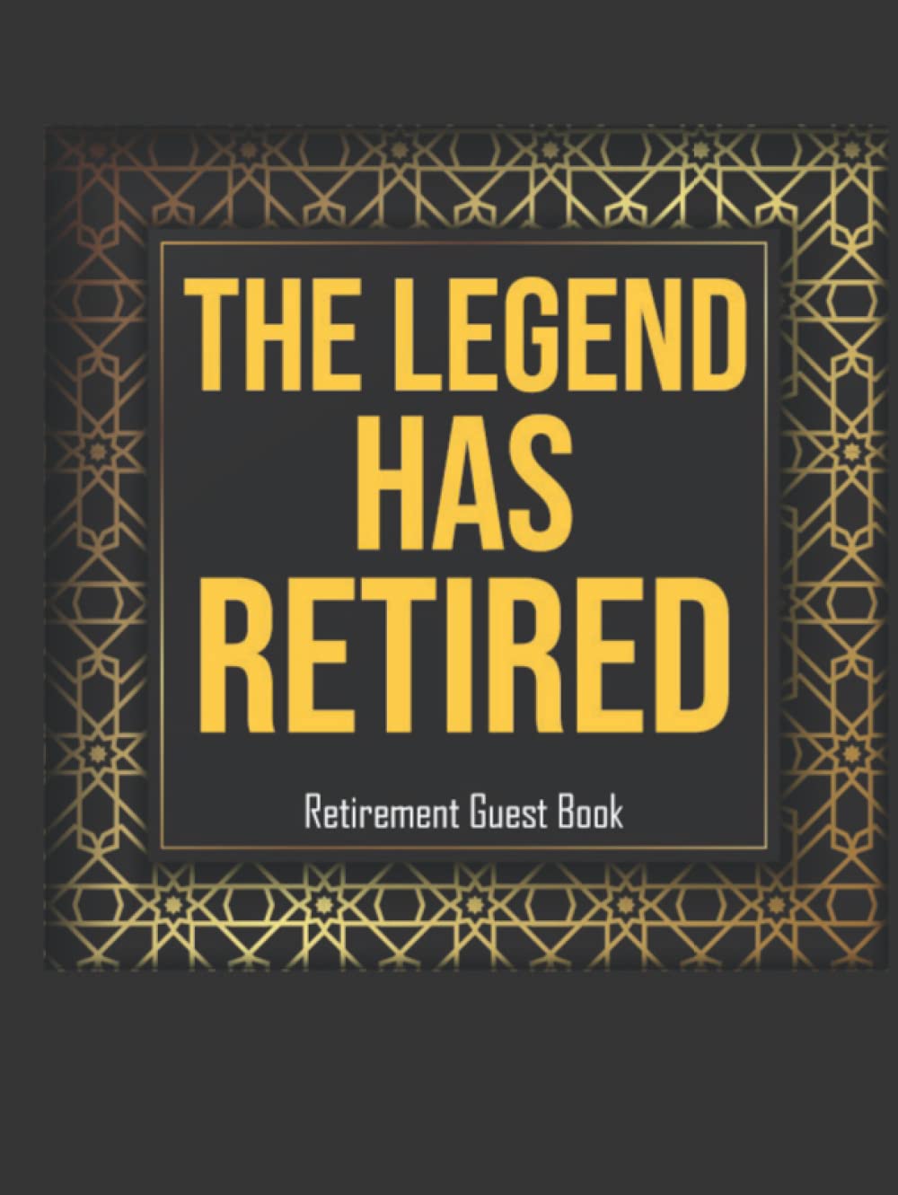The Legend Has Retired: Retirement Guest Book To Sign Hardcover, Keepsake Memory Book For Guests To Write In Wishes And Thoughts, Retiree Gifts