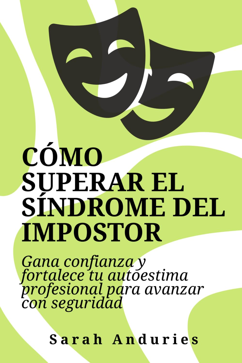 Cómo superar el síndrome del impostor: Gana confianza y fortalece tu autoestima profesional para avanzar con seguridad